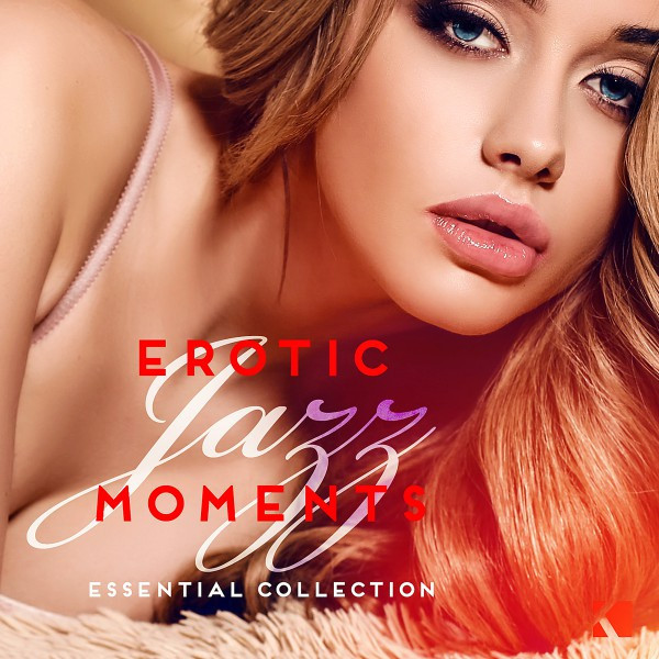 Erotic Jazz Moments (Essential Collection) 2016