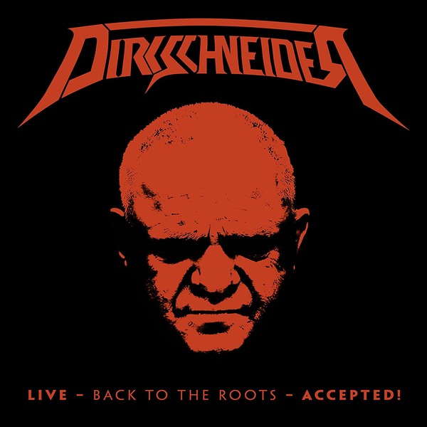 Dirkschneider - Back to the Roots - Accepted! [Live] (2017)